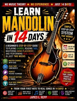 Paperback Learn Mandolin In 14 Days: A Beginner's Step by Step Guide to Playing Chords, Reading Tabs, Mastering Hand Placement, and Performing Real Songs in Jus Book