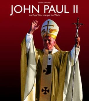 Hardcover John Paul II: The Pope Who Changed the World Book