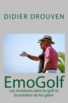 Paperback EmoGolf: Les émotions dans le golf et la manière de les gérer [French] Book