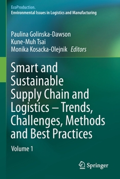 Paperback Smart and Sustainable Supply Chain and Logistics - Trends, Challenges, Methods and Best Practices: Volume 1 Book