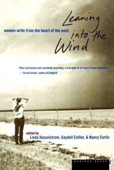 Paperback Leaning Into the Wind: Women Write from the Heart of the West Book