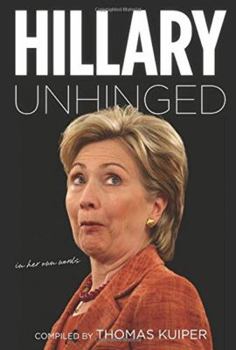 Paperback Hillary Unhinged: In Her Own Words Book