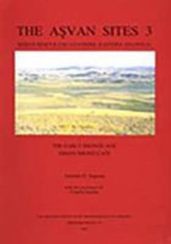 Paperback The Asvan Sites 3: Keban Rescue Excavations, Eastern Anatolia (the Early Bronze Age) Book