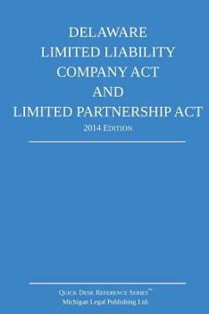 Delaware Limited Liability Company ACT and Limited Partnership ACT: 2014 Edition