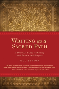 Paperback Writing as a Sacred Path: A Practical Guide to Writing with Passion and Purpose Book