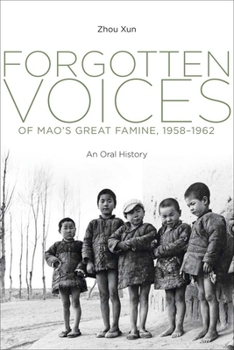 Hardcover Forgotten Voices of Mao's Great Famine, 1958-1962: An Oral History Book