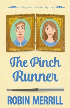 The Pinch Runner - Book #3 of the Wing and a Prayer Mysteries