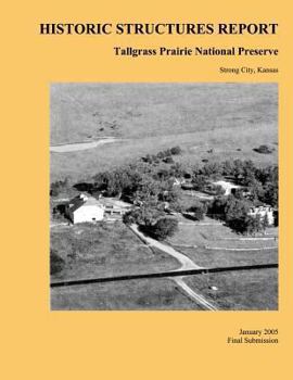 Paperback Tallgrass Prairie National Preserve Historic Structures Report Book