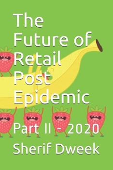 Paperback The Future of Retail Post Epidemic: Part II - 2020 Book