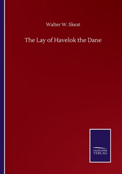 The Lay of Havelok the Dane: Re-Edited From Ms. Laud Misc. 108 in the Bodleian Library, Oxford