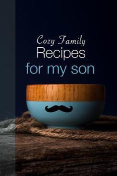 Paperback Cozy Family Recipes for My Son Book