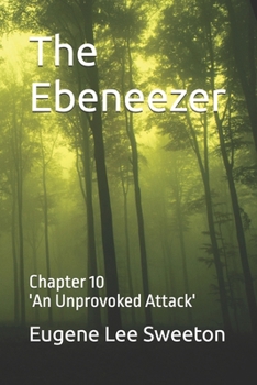 Paperback The Ebeneezer: Chapter 10 'An Unprovoked Attack' Book