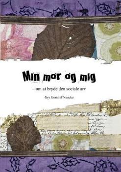 Paperback Min mor og mig: - om at bryde med den sociale arv [Danish] Book