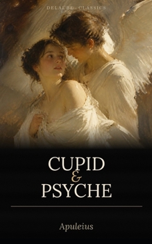 Cupid and Psyche: A new translation