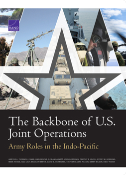 Paperback The Backbone of U.S. Joint Operations: Army Roles in the Indo-Pacific Book