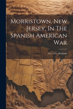 Paperback Morristown, New Jersey, In The Spanish American War Book