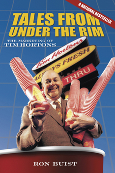 Paperback Tales from Under the Rim: The Marketing of Tim Hortons Book