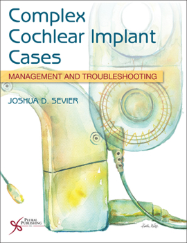 Paperback Complex Cochlear Implant Cases: Management and Troubleshooting Book