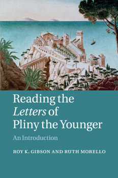 Paperback Reading the Letters of Pliny the Younger: An Introduction Book