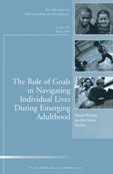 Paperback The Role of Goals in Navigating Individual Lives During Emerging Adulthood: New Directions for Child and Adolescent Development, Number 130 Book