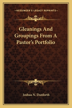 Paperback Gleanings And Groupings From A Pastor's Portfolio Book