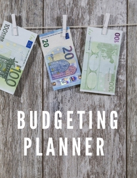 Paperback Budgeting Planner: Weekly and Monthly Budget Planner, Expenses Tracker, Bill Organizer, Finance and Income Planning for Whole Year. Book