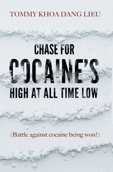 Hardcover Chase for Cocaine's High at All Time Low: (Battle against cocaine being won?) Book
