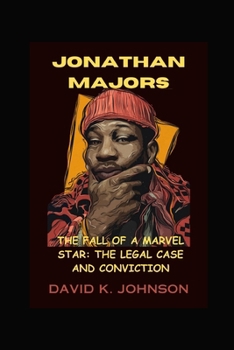 Paperback Jonathan majors: The Fall of a Marvel Star: The Legal Case and Conviction Book