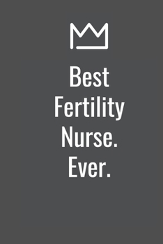 Paperback Best Fertility Nurse. Ever. Book