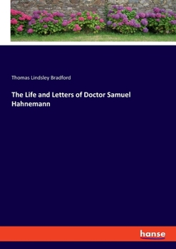 The Life And Letters Of Dr. Samuel Hahnemann