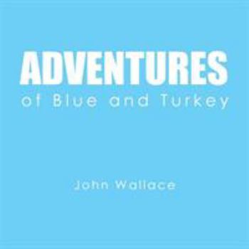 Paperback Adventures of Blue and Turkey Book