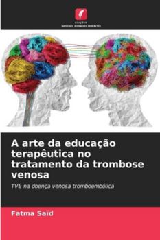 Paperback A arte da educação terapêutica no tratamento da trombose venosa [Portuguese] Book