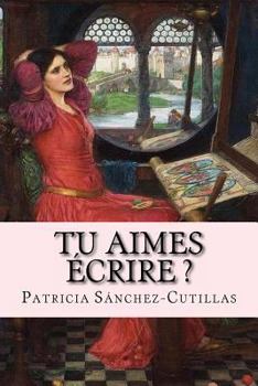 Paperback Tu aimes écrire ?: Manuel d'Écriture Créative [French] Book