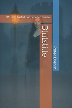 Paperback Blutstille: Wo Licht flüstert und Schatten trinken. [German] Book