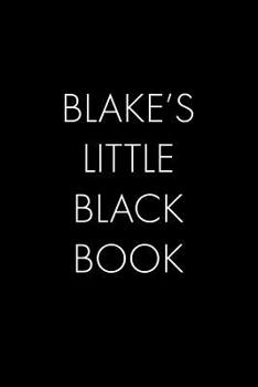 Paperback Blake's Little Black Book: The Perfect Dating Companion for a Handsome Man Named Blake. A secret place for names, phone numbers, and addresses. Book