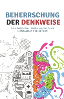 Paperback Beherrschung der Denkweise: Das Potenzial einer Wachstums Mentalität freisetzen [German] Book