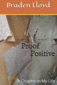 Paperback Proof Positive: A Chapter in My Life Book
