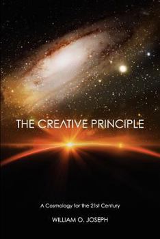 Paperback The Creative Principle: A Cosmology for the Twenty First Century Book