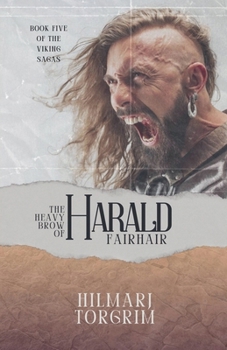The Heavy Brow of Harald Fairhair (Viking Sagas)