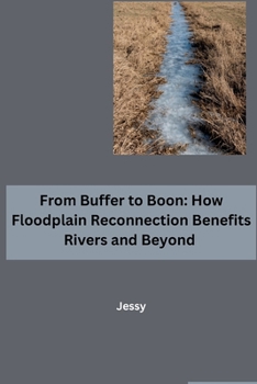 Paperback From Buffer to Boon: How Floodplain Reconnection Benefits Rivers and Beyond Book