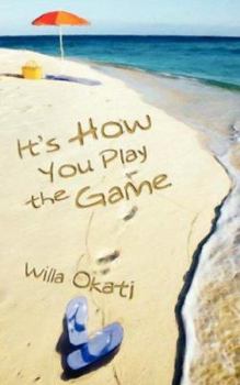 It's How You Play the Game - Book #2 of the Game