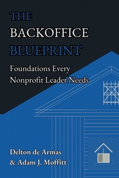 Paperback The Backoffice Blueprint: Foundations Every Nonprofit Leader Needs Book