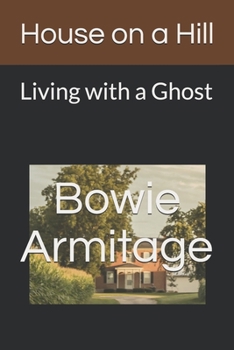 Paperback House on a Hill: Living with a Ghost Book