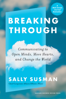 Hardcover Breaking Through: Communicating to Open Minds, Move Hearts, and Change the World Book