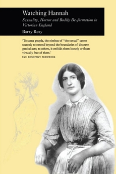 Hardcover Watching Hannah: Sexuality, Horror and Bodily de-Formation in Victorian England Book