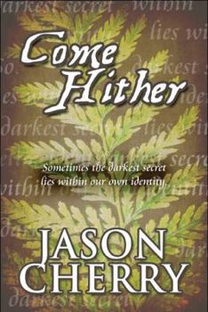 Paperback Come Hither: Sometimes the Darkest Secret Lies Within Our Own Identity Book