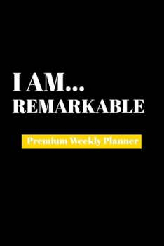 Paperback I Am Remarkable: Premium Weekly Planner Book