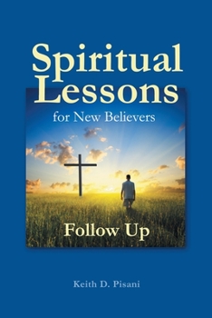 Paperback Spiritual Lessons for New Believers: Follow Up Book