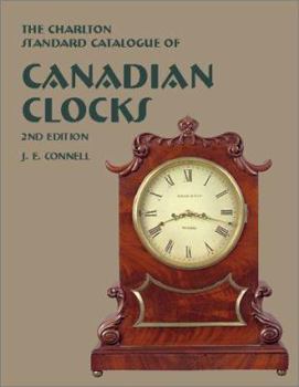 Paperback Canadian Clocks (2nd Edition) - The Charlton Standard Catalogue Book