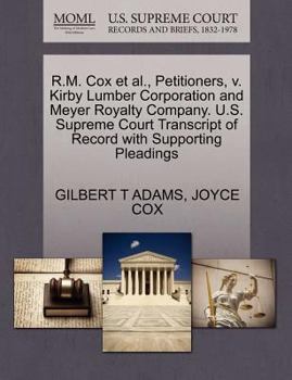 Paperback R.M. Cox Et Al., Petitioners, V. Kirby Lumber Corporation and Meyer Royalty Company. U.S. Supreme Court Transcript of Record with Supporting Pleadings Book